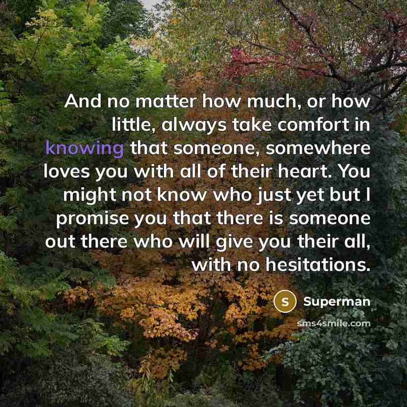 “And no matter how much, or how little, always take…” quote by Superman