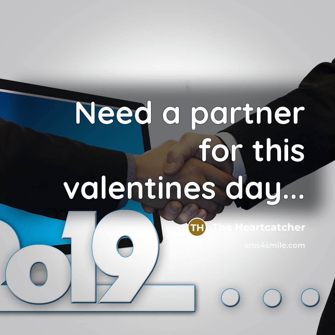 “Need a partner for this valentines day...” quote by The Heartcatcher