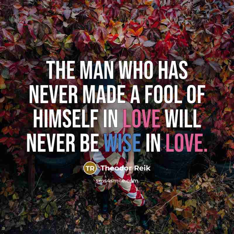“The man who has never made a fool of himself…” quote by Theodor Reik