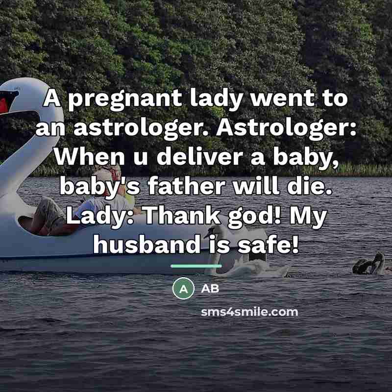 “A pregnant lady went to an astrologer. Astrologer: When u…” quote by AB