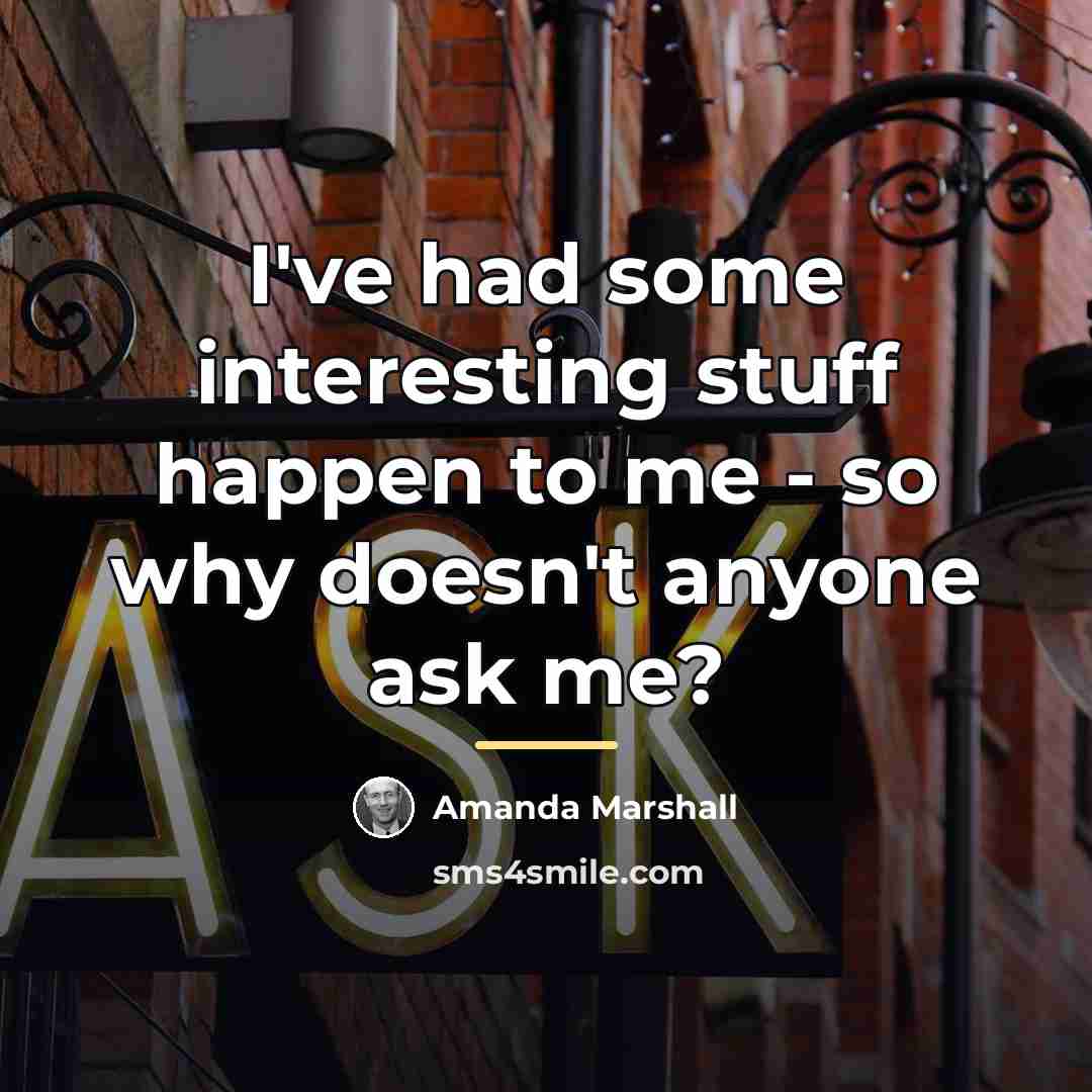 “I've had some interesting stuff happen to me - so…” quote by Amanda Marshall