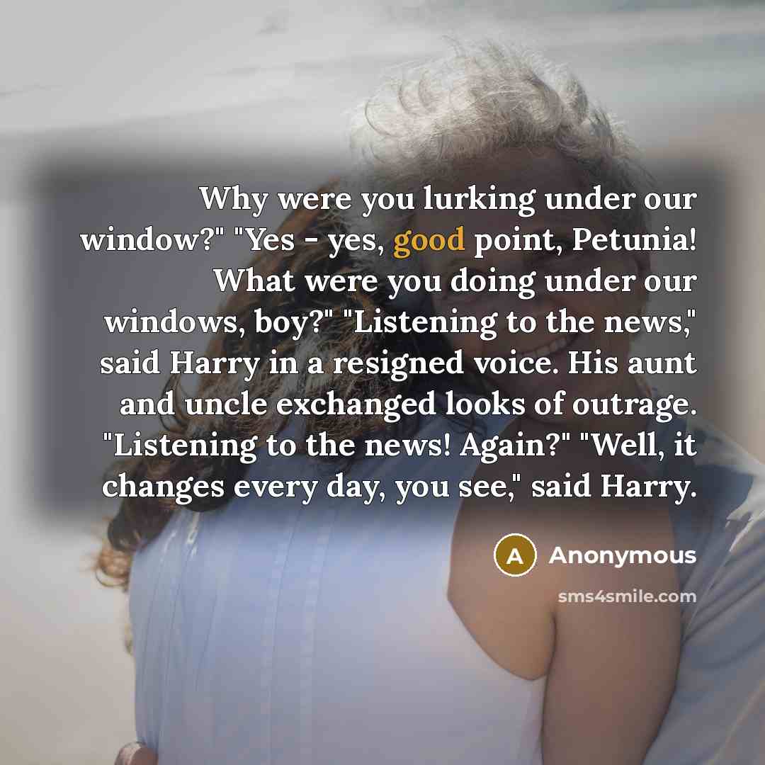 “Why were you lurking under our window?" "Yes - yes,…” quote by Anonymous