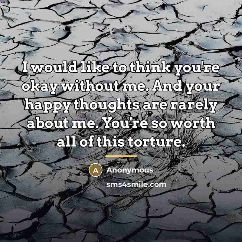 “I would like to think you're okay without me. And…” quote by Anonymous