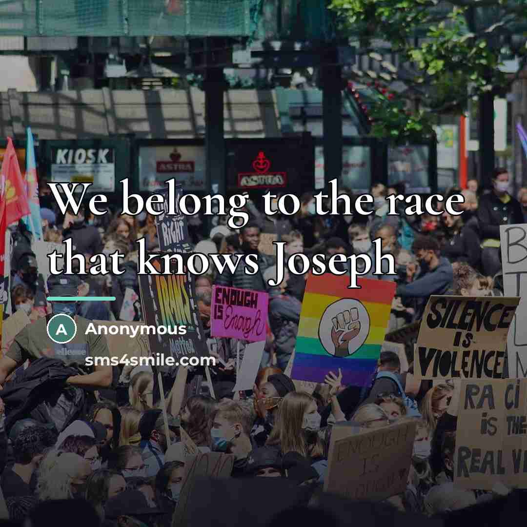 “We belong to the race that knows Joseph…” quote by Anonymous