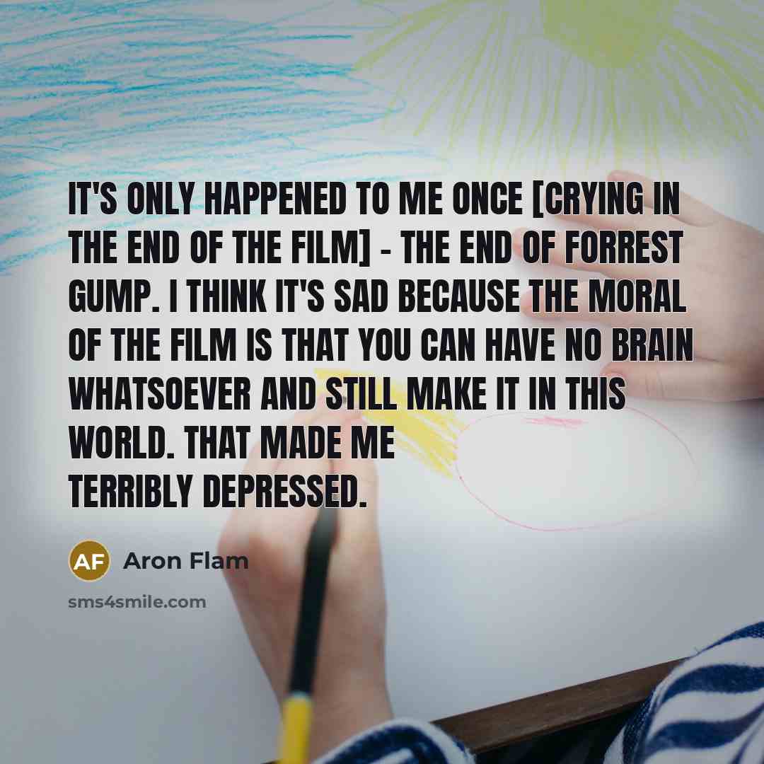 “It's only happened to me once [crying in the end…” quote by Aron Flam