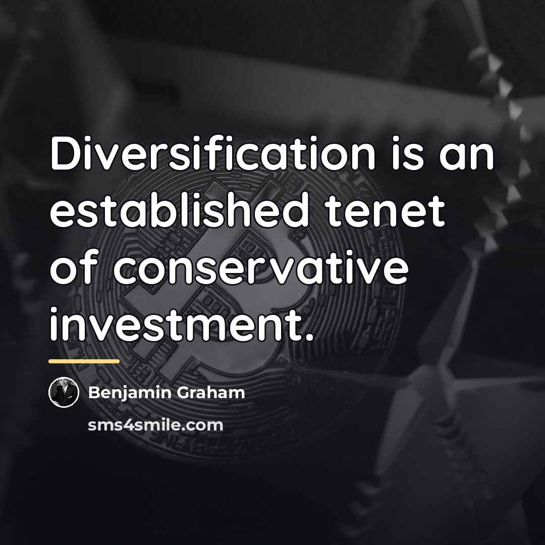“Diversification is an established tenet of conservative investment.…” quote by Benjamin Graham