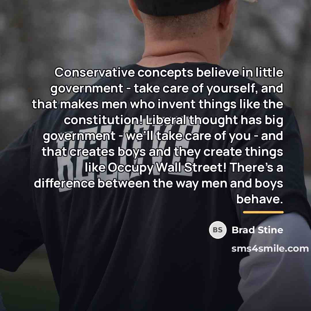 “Conservative concepts believe in little government - take care of…” quote by Brad Stine