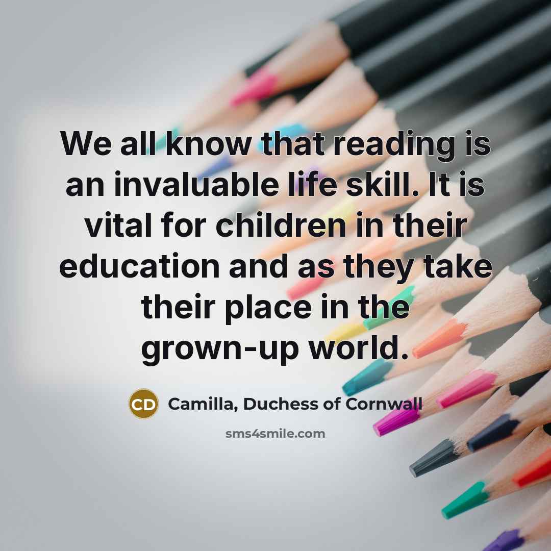 “We all know that reading is an invaluable life skill.…” quote by Camilla, Duchess of Cornwall