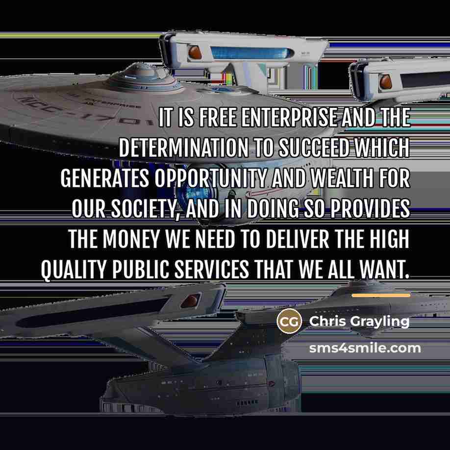 “It is free enterprise and the determination to succeed which…” quote by Chris Grayling