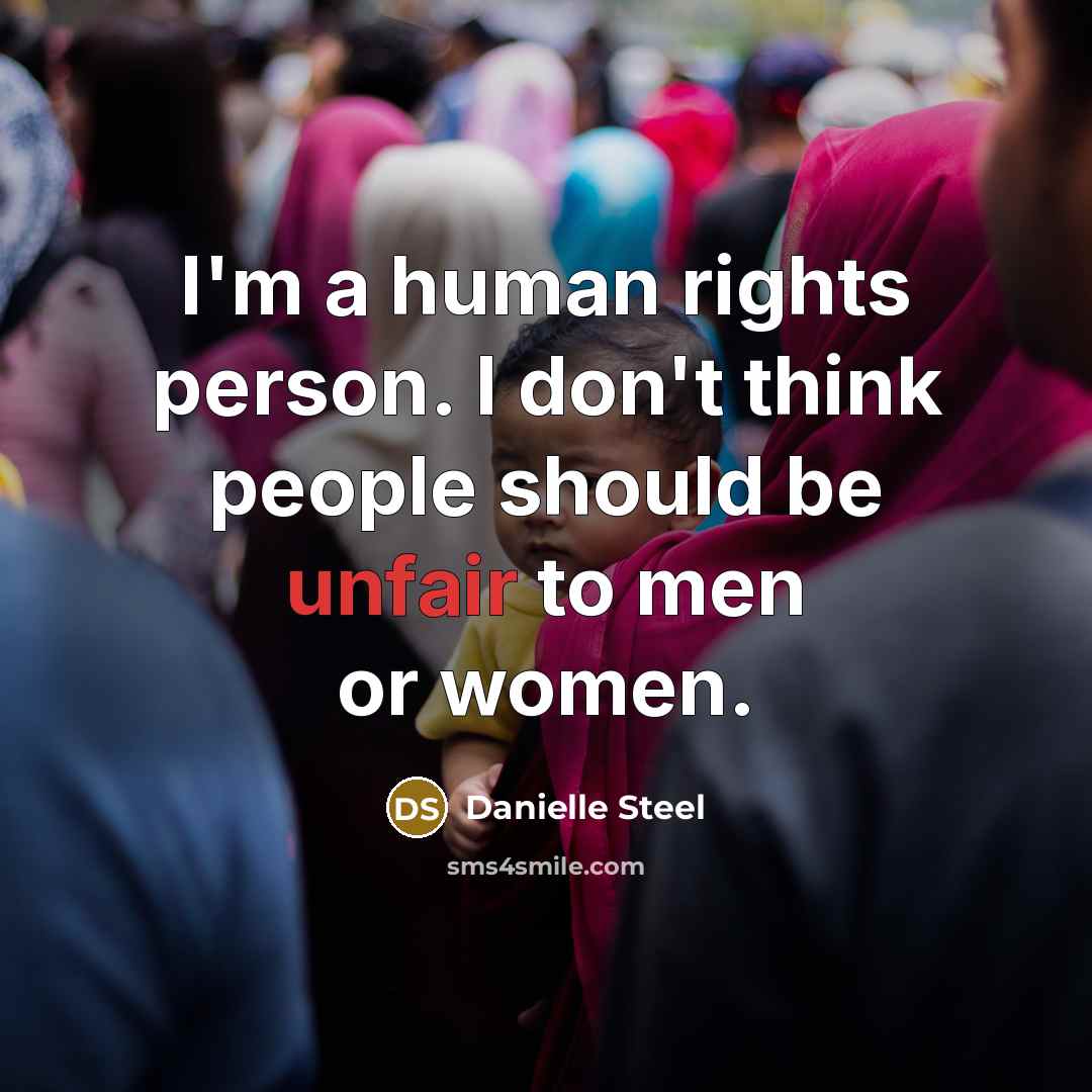 “I'm a human rights person. I don't think people should…” quote by Danielle Steel