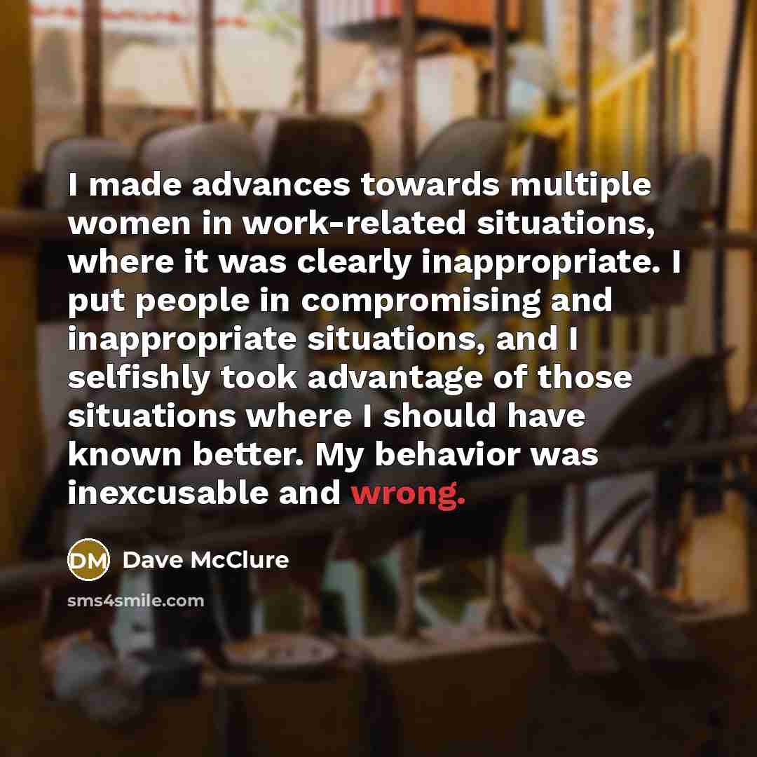 “I made advances towards multiple women in work-related situations, where…” quote by Dave McClure