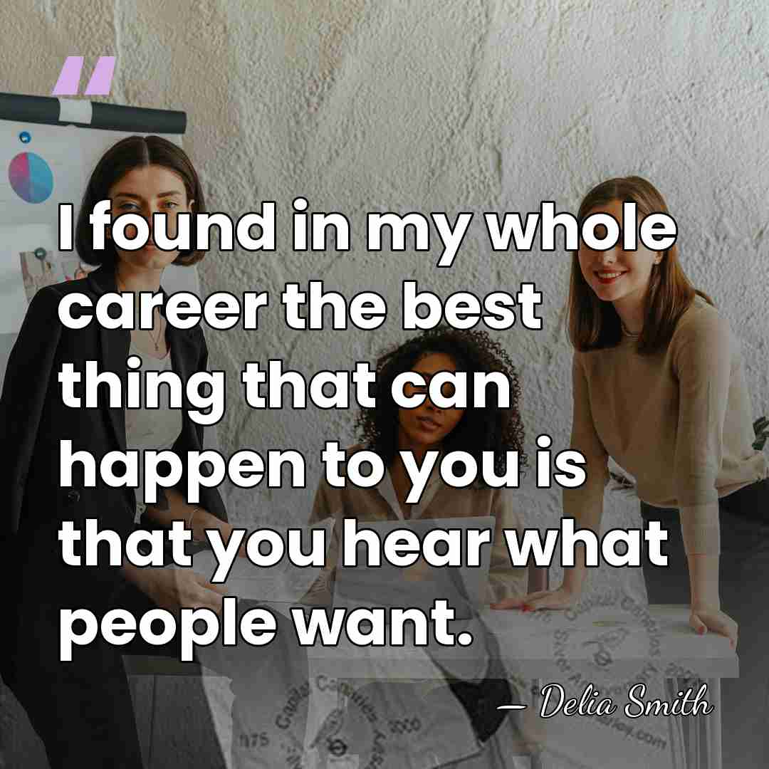 I found in my whole career the best thing that can happen&hellip; - Delia Smith