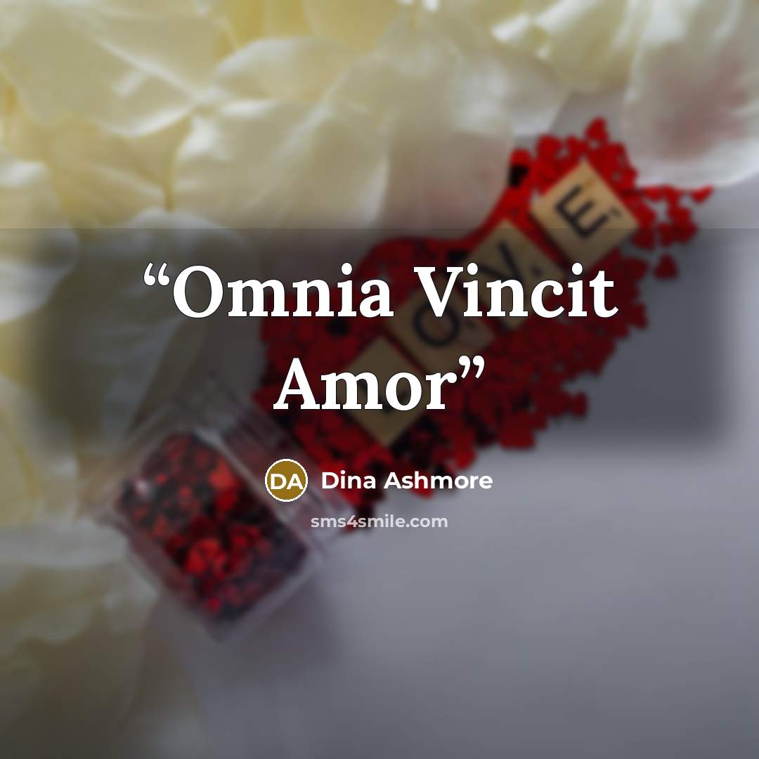 “Omnia Vincit Amor” quote by Dina Ashmore