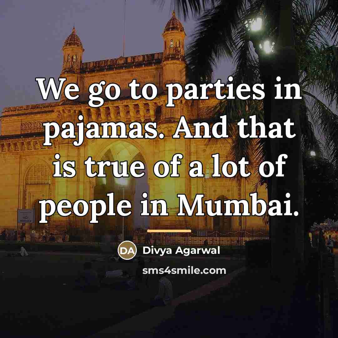 “We go to parties in pajamas. And that is true…” quote by Divya Agarwal