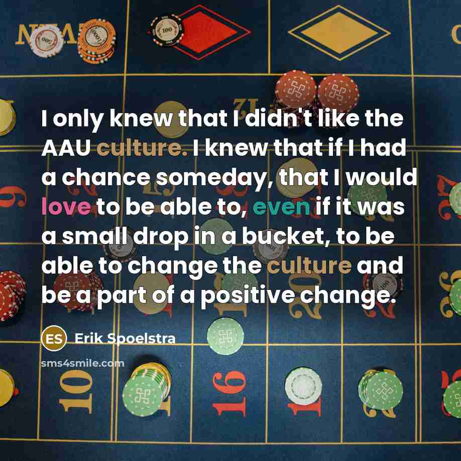 “I only knew that I didn't like the AAU culture.…” quote by Erik Spoelstra
