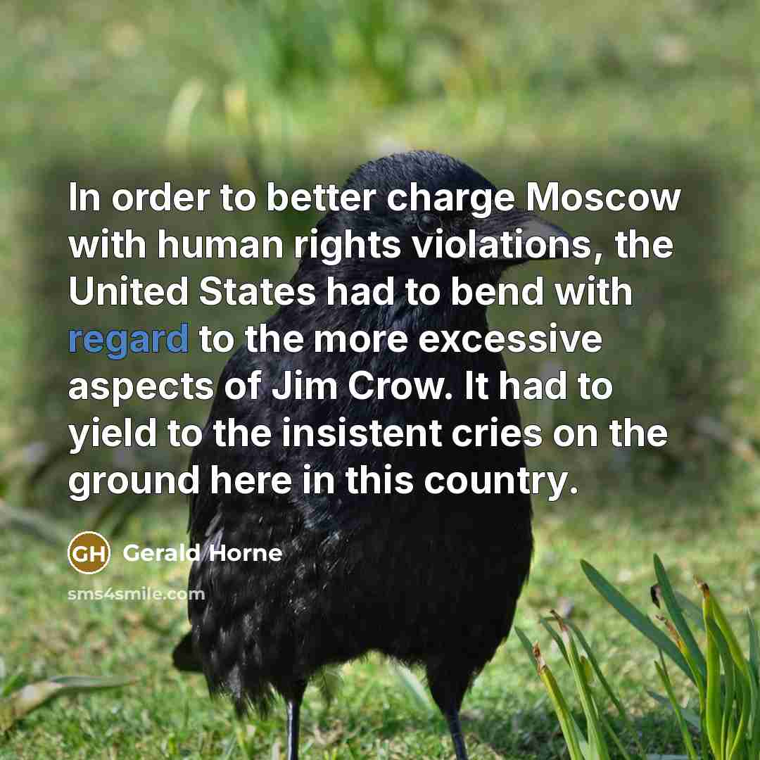 “In order to better charge Moscow with human rights violations,…” quote by Gerald Horne