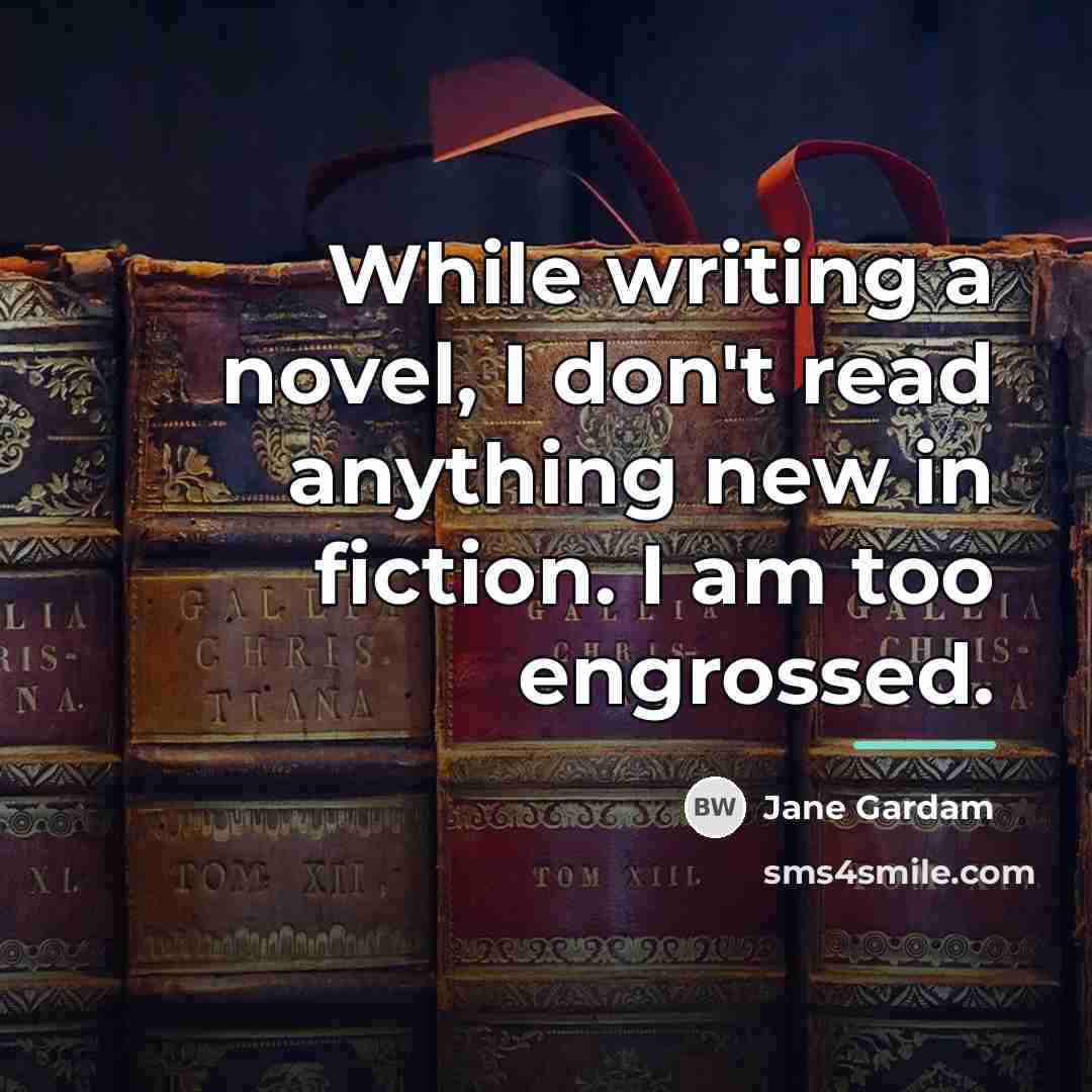 “While writing a novel, I don't read anything new in…” quote by Jane Gardam