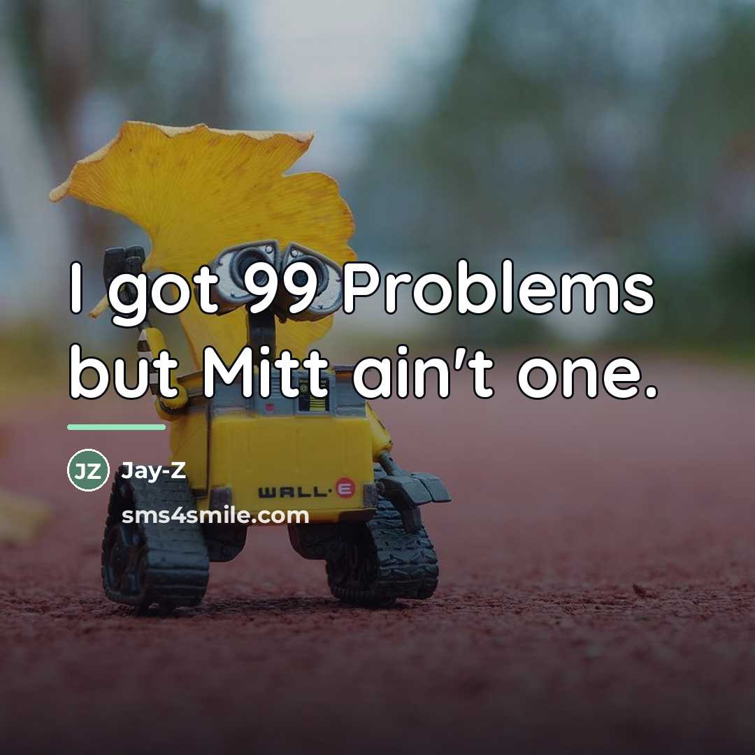 “I got 99 Problems but Mitt ain't one.…” quote by Jay-Z