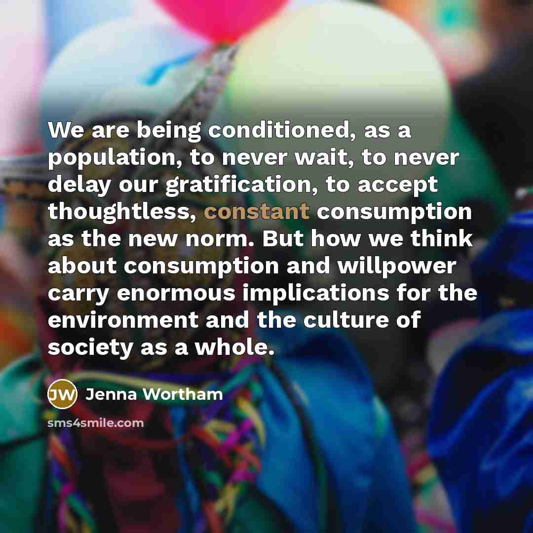 “We are being conditioned, as a population, to never wait,…” quote by Jenna Wortham