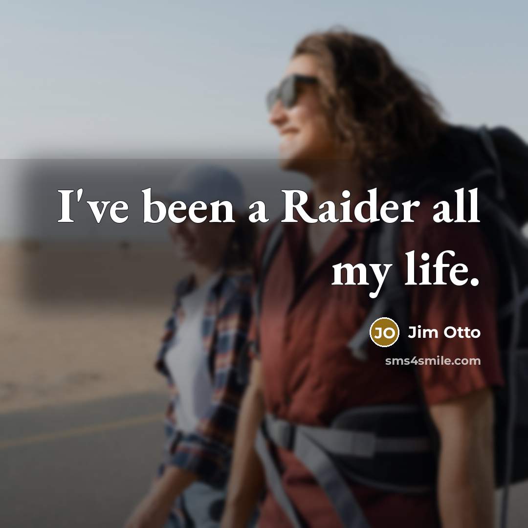 “I've been a Raider all my life.…” quote by Jim Otto