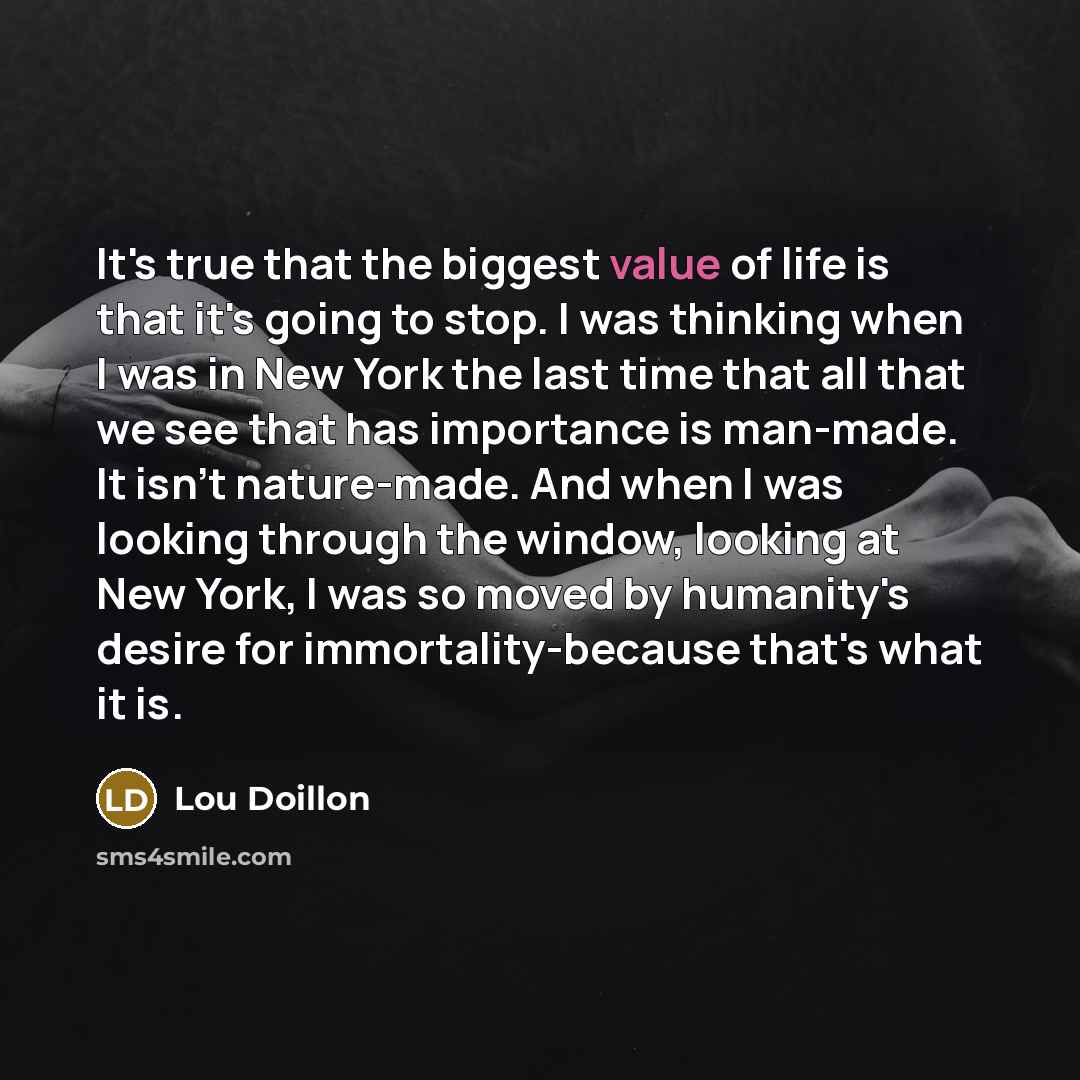 “It's true that the biggest value of life is that…” quote by Lou Doillon