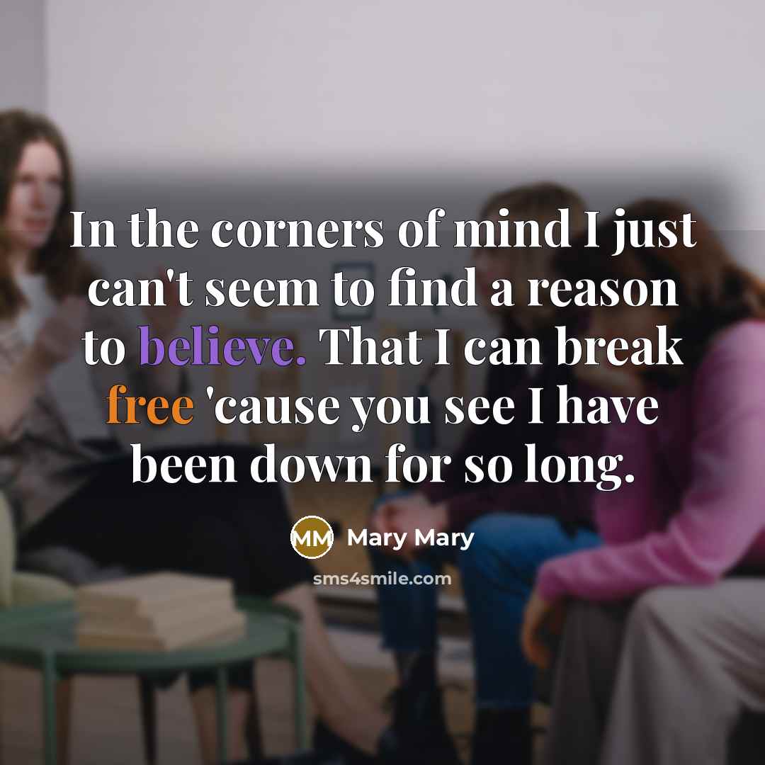 “In the corners of mind I just can't seem to…” quote by Mary Mary
