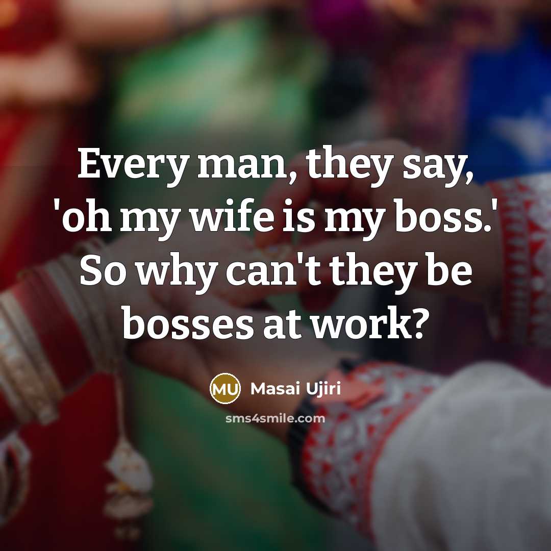 “Every man, they say, 'oh my wife is my boss.'…” quote by Masai Ujiri
