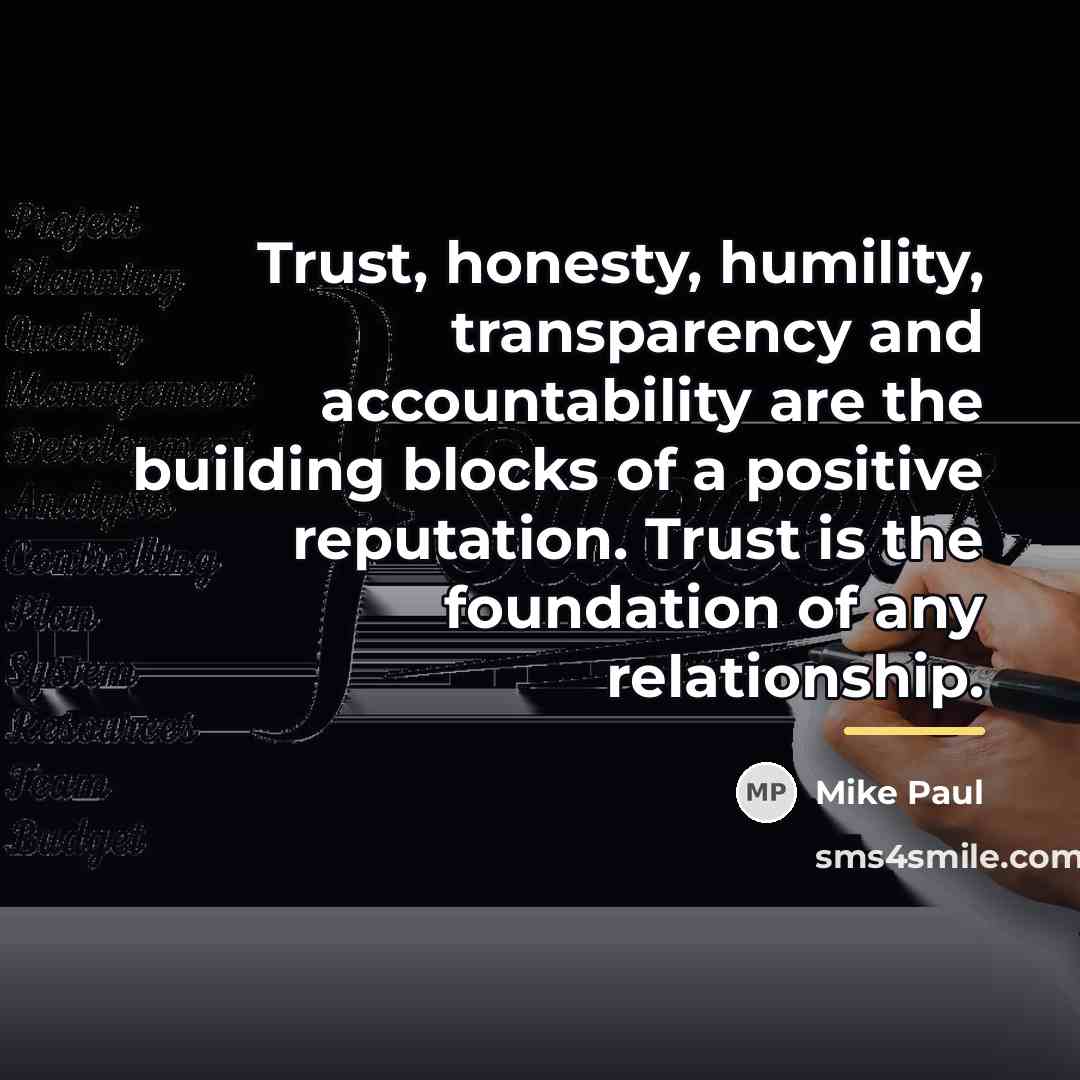 “Trust, honesty, humility, transparency and accountability are the building blocks…” quote by Mike Paul