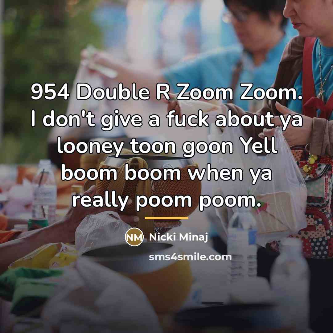“954 Double R Zoom Zoom. I don't give a fuck…” quote by Nicki Minaj