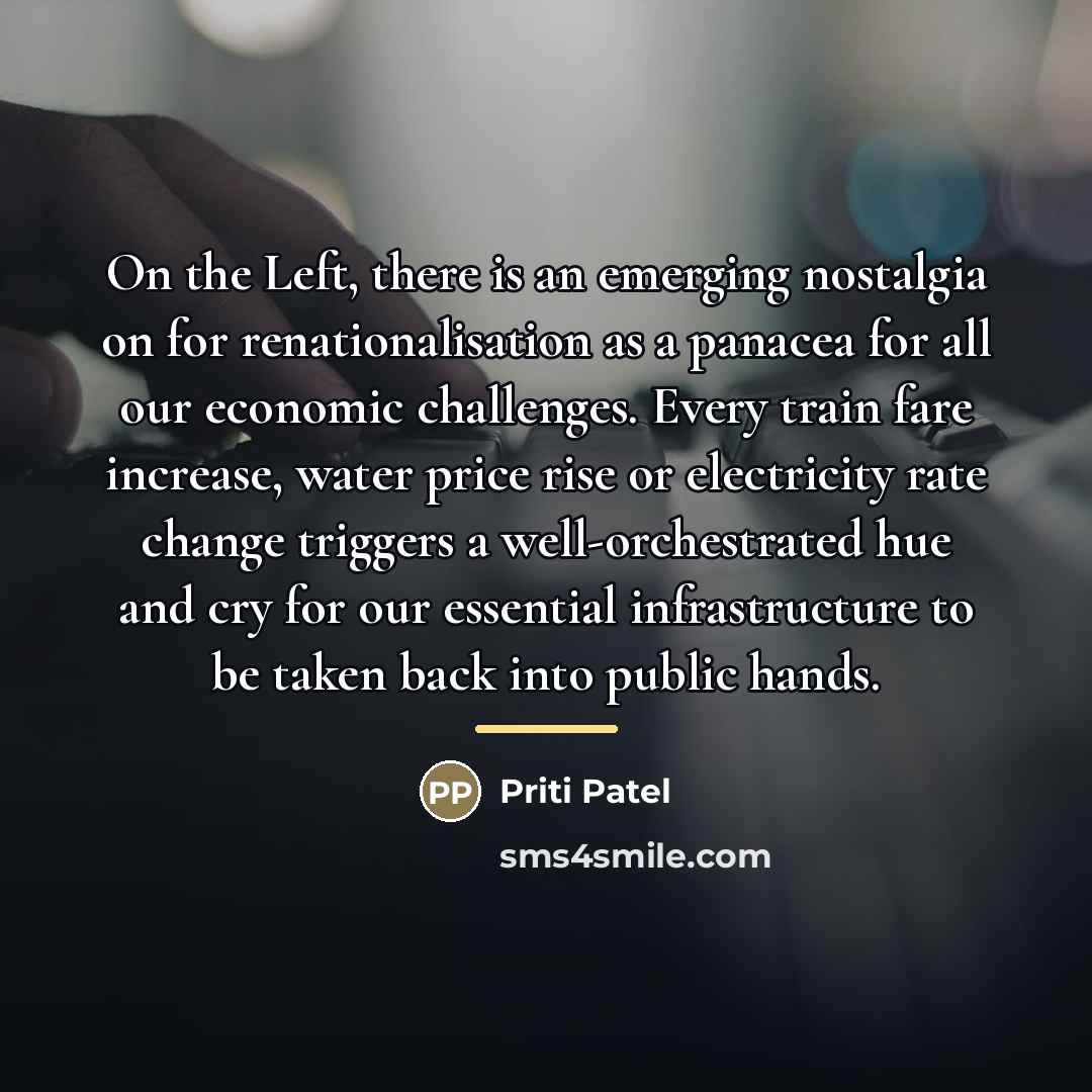 “On the Left, there is an emerging nostalgia on for…” quote by Priti Patel