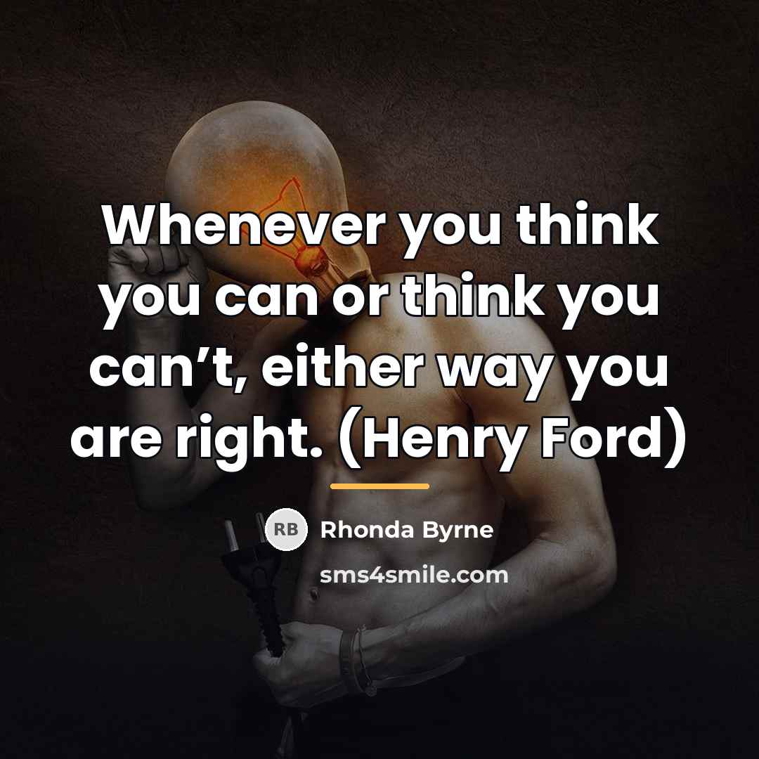 “Whenever you think you can or think you can’t, either…” quote by Rhonda Byrne