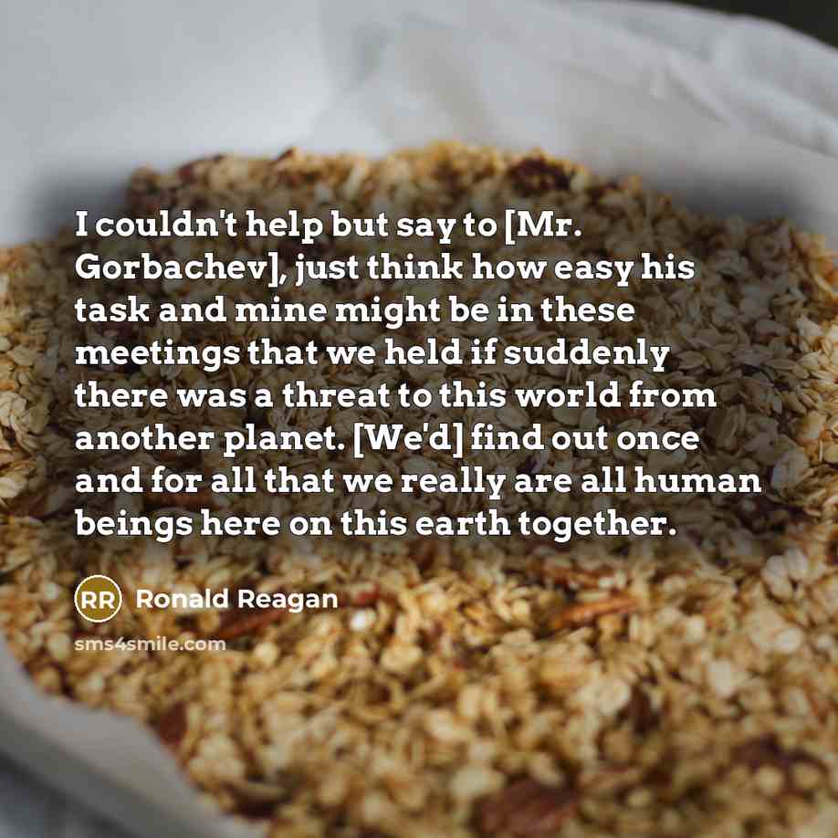 “I couldn't help but say to [Mr. Gorbachev], just think…” quote by Ronald Reagan