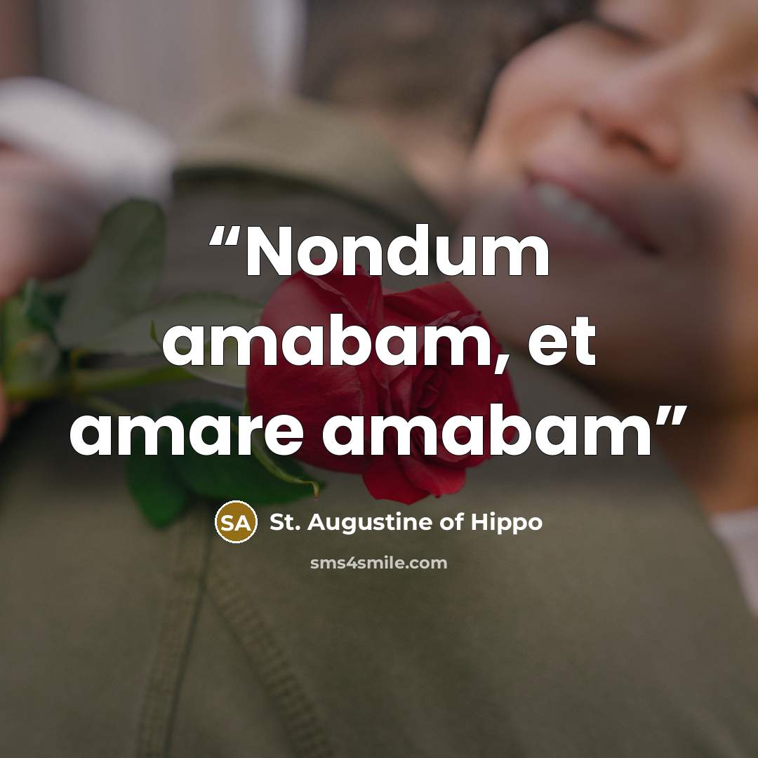 “Nondum amabam, et amare amabam” quote by St. Augustine of Hippo