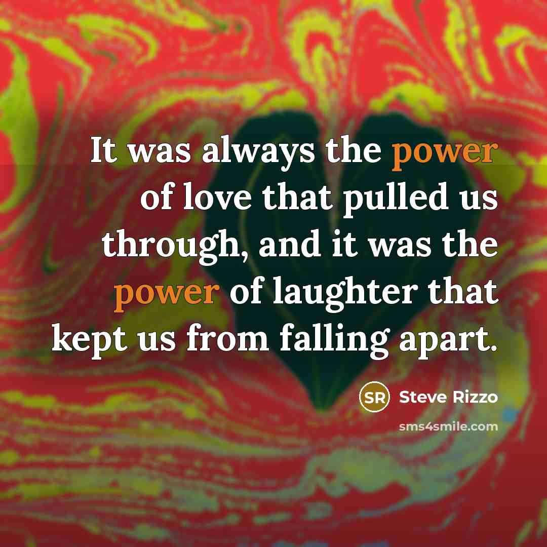 “It was always the power of love that pulled us…” quote by Steve Rizzo