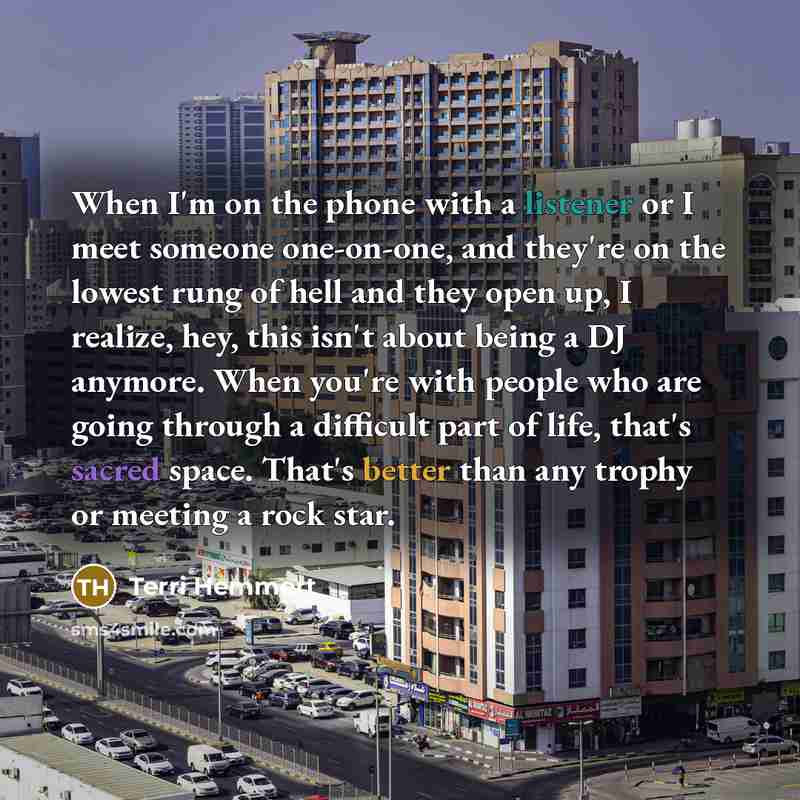 “When I'm on the phone with a listener or I…” quote by Terri Hemmert