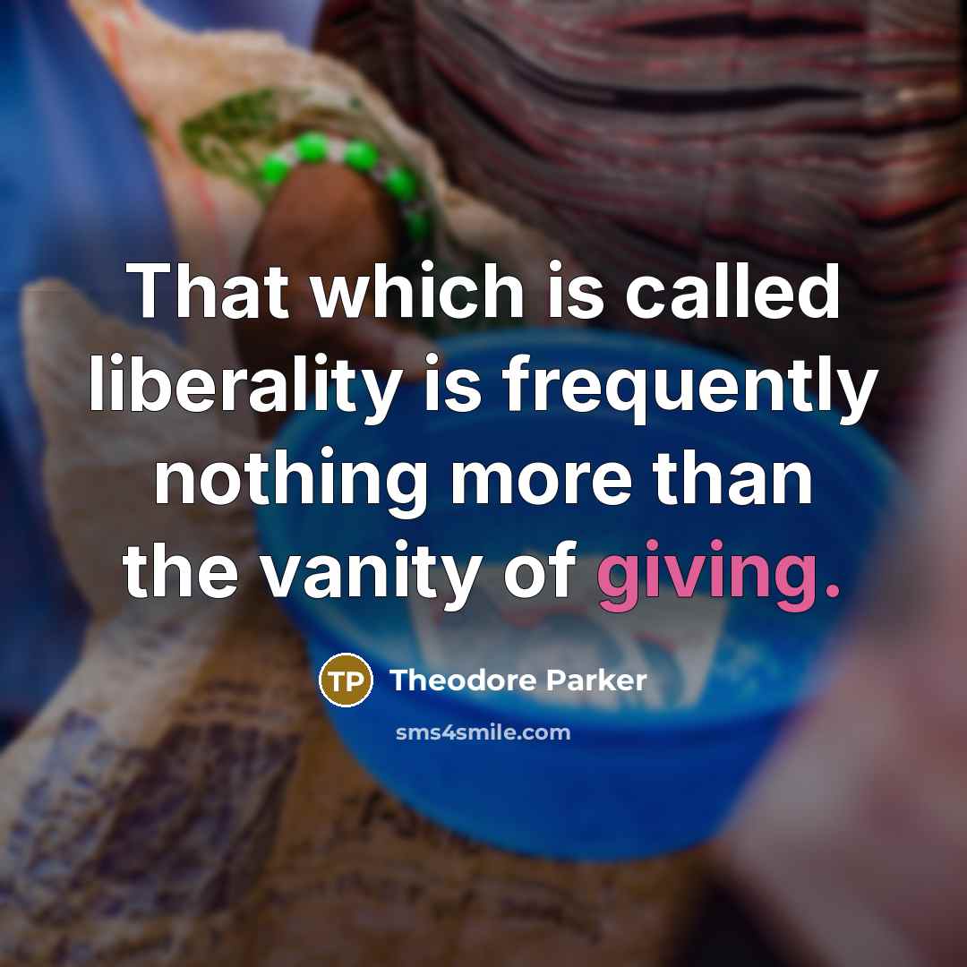 “That which is called liberality is frequently nothing more than…” quote by Theodore Parker