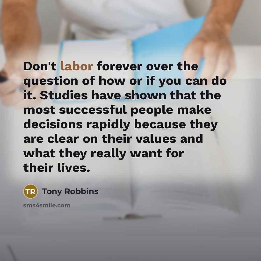 “Don't labor forever over the question of how or if…” quote by Tony Robbins