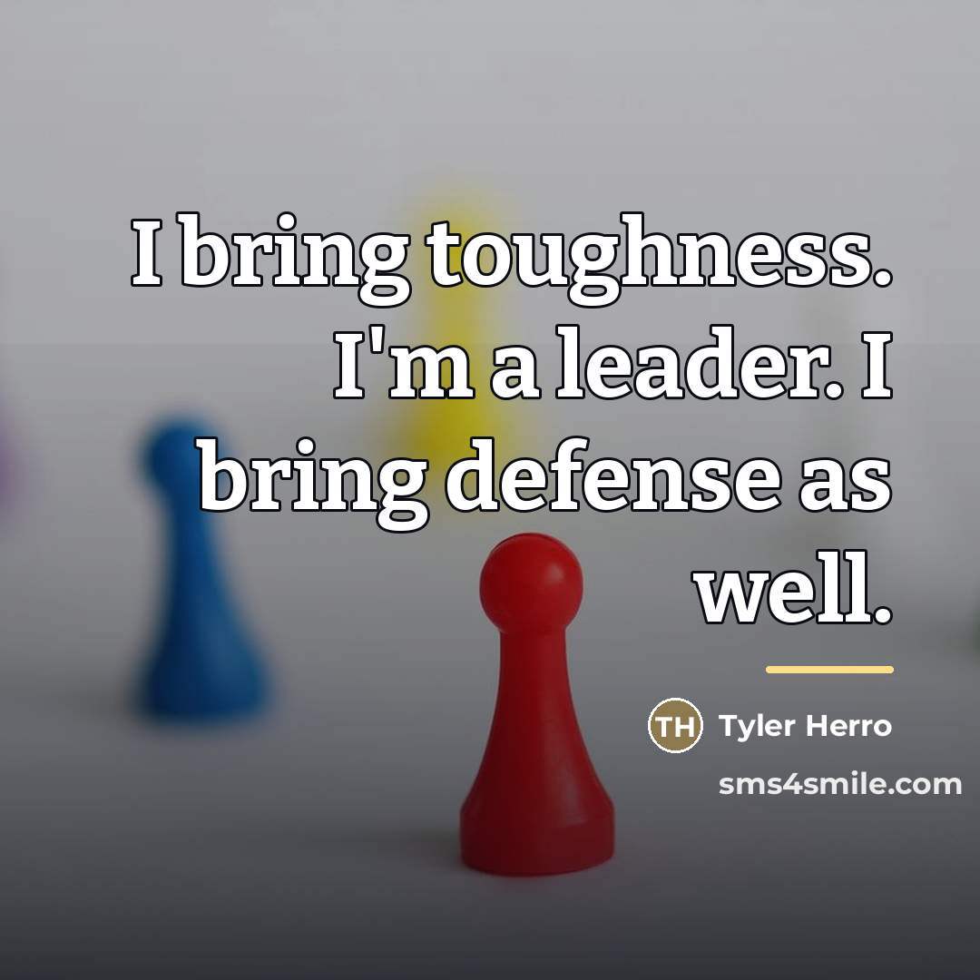 “I bring toughness. I'm a leader. I bring defense as…” quote by Tyler Herro