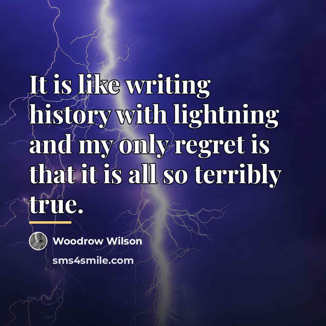 “It is like writing history with lightning and my only…” quote by Woodrow Wilson