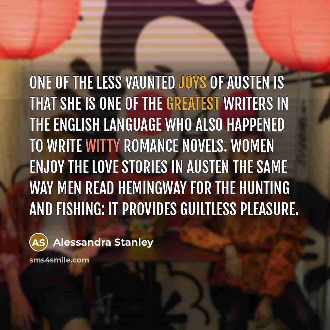 “One of the less vaunted joys of Austen is that…” quote by Alessandra Stanley