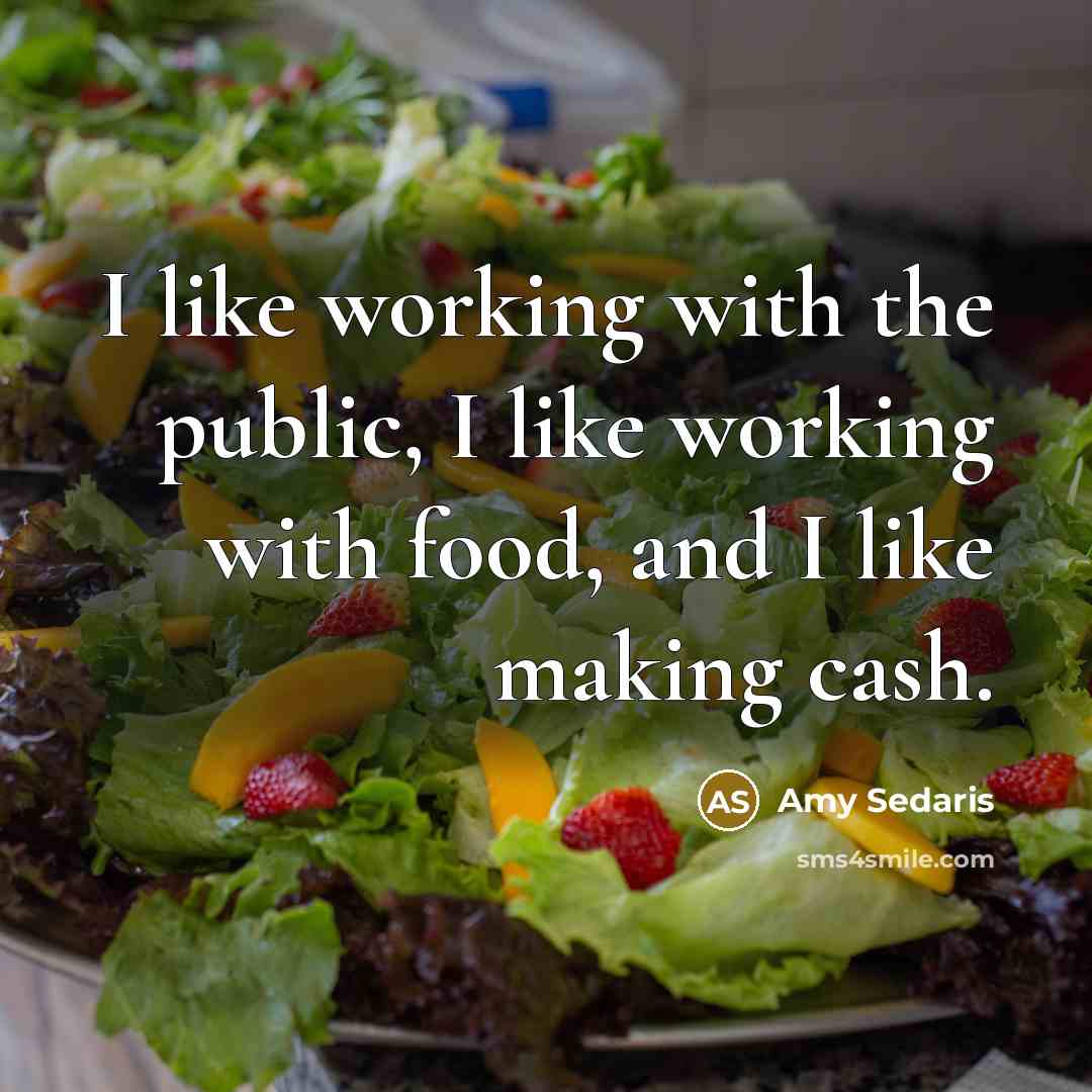“I like working with the public, I like working with…” quote by Amy Sedaris