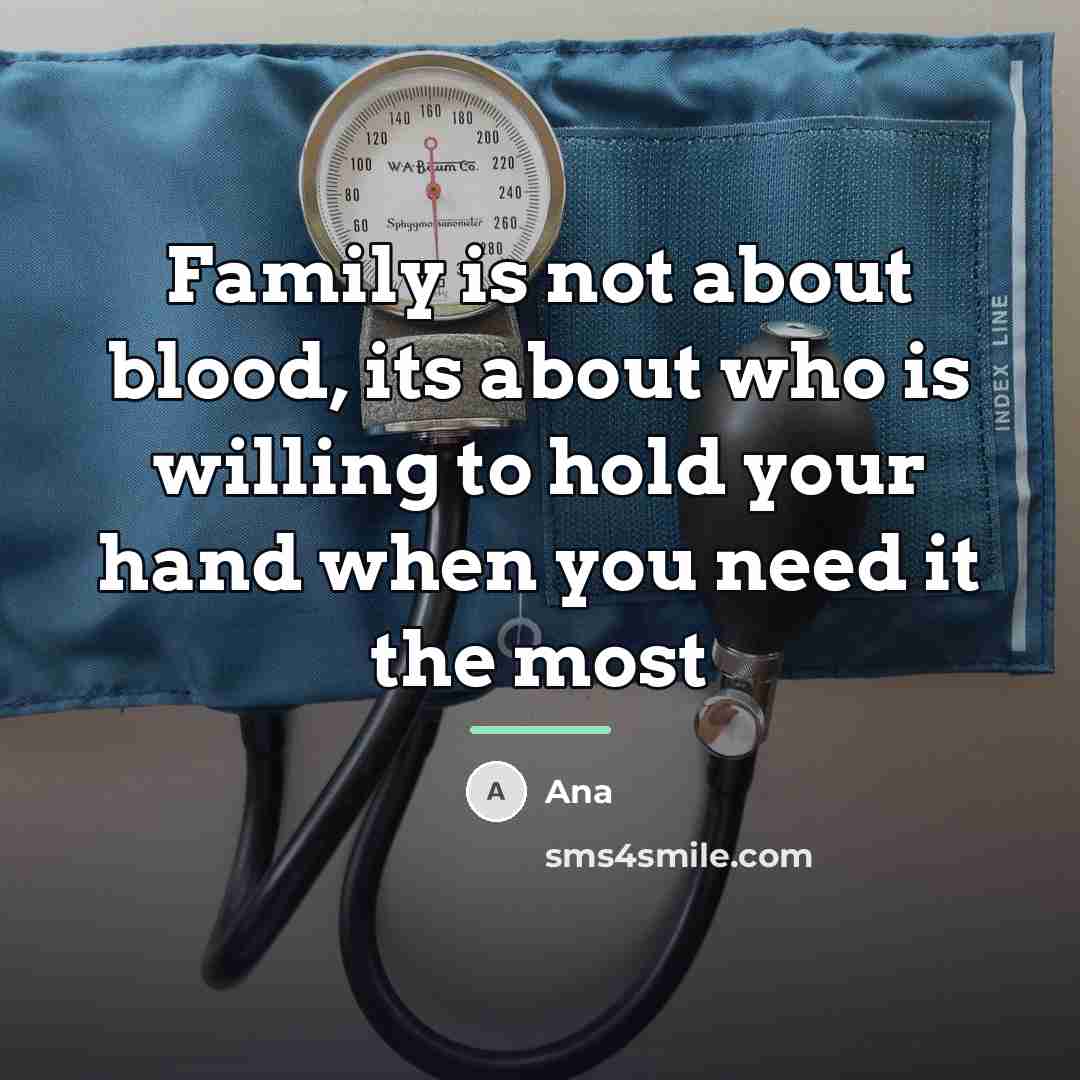 “Family is not about blood, its about who is willing…” quote by Ana