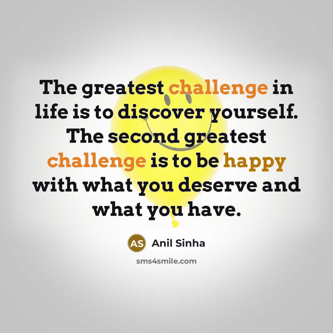 “The greatest challenge in life is to discover yourself. The…” quote by Anil Sinha