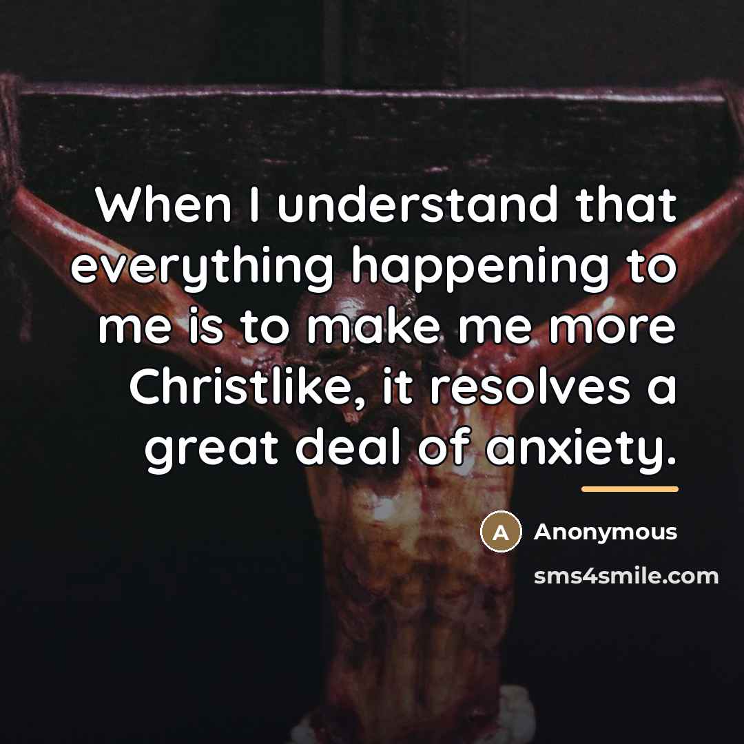 “When I understand that everything happening to me is to…” quote by Anonymous