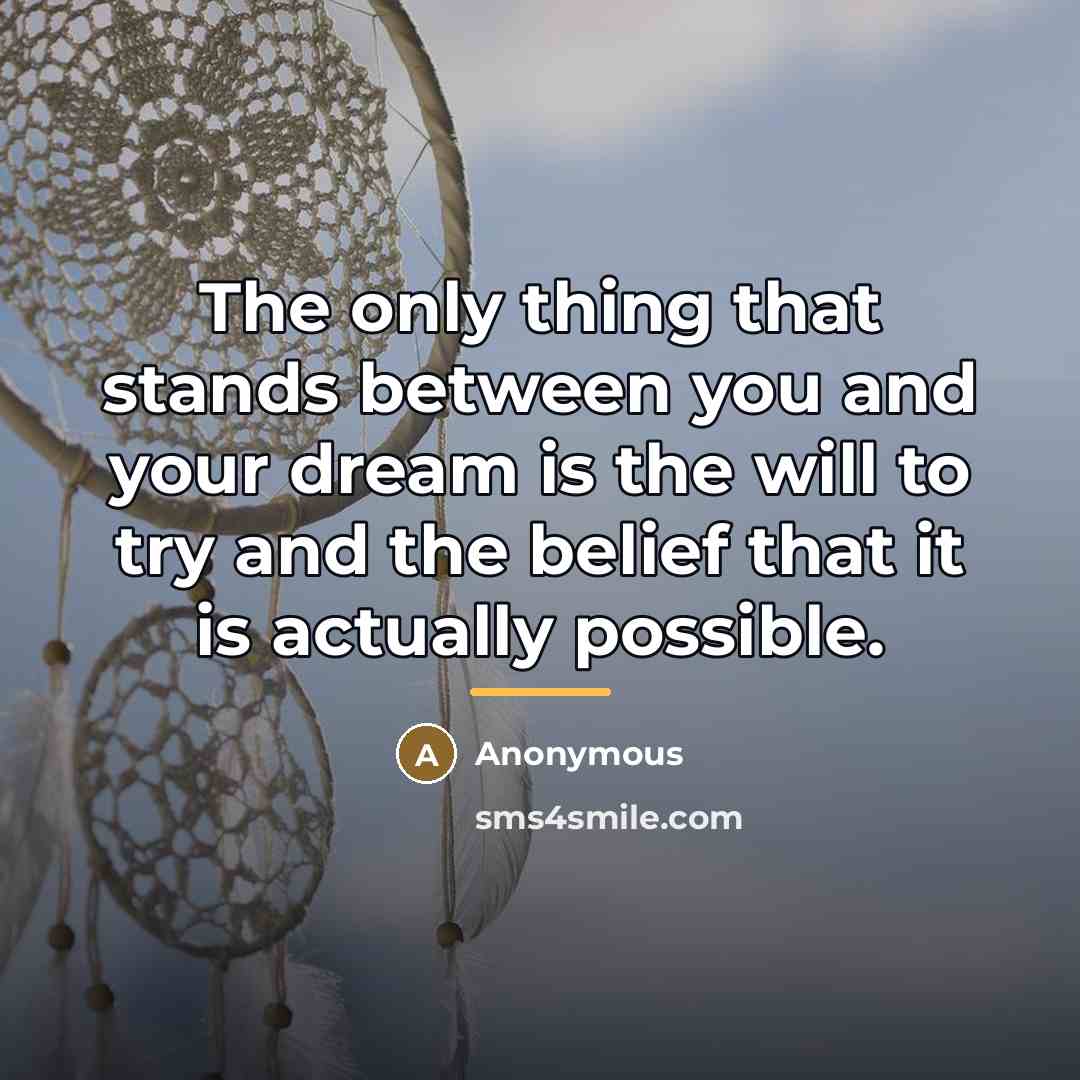 “The only thing that stands between you and your dream…” quote by Anonymous