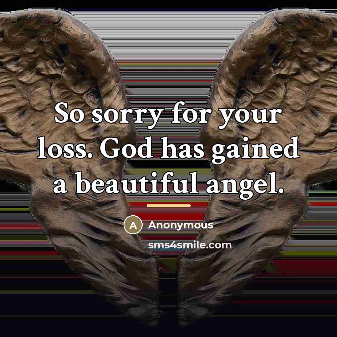 “So sorry for your loss. God has gained a beautiful…” quote by Anonymous