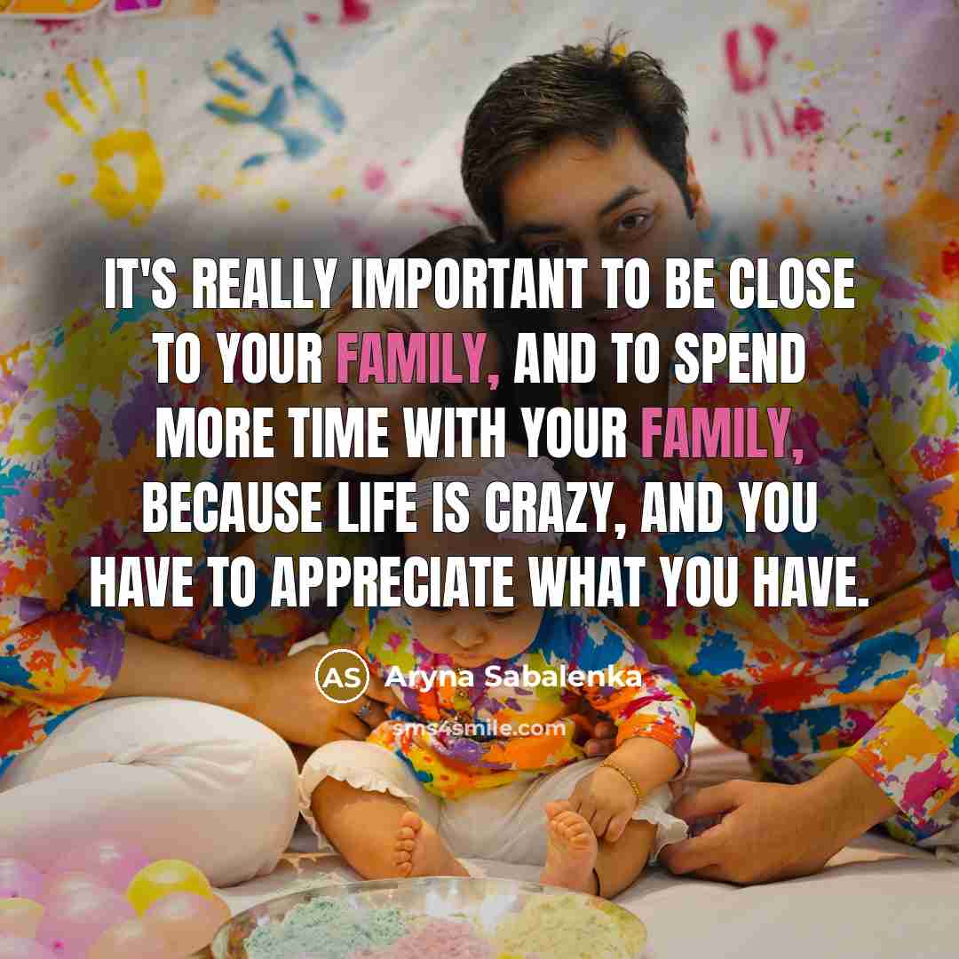“It's really important to be close to your family, and…” quote by Aryna Sabalenka