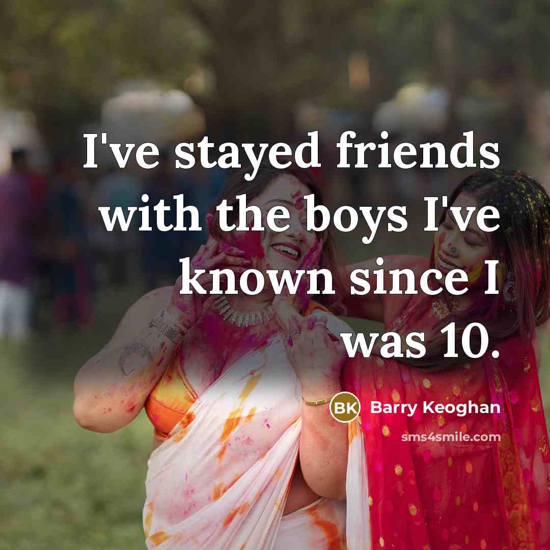 “I've stayed friends with the boys I've known since I…” quote by Barry Keoghan