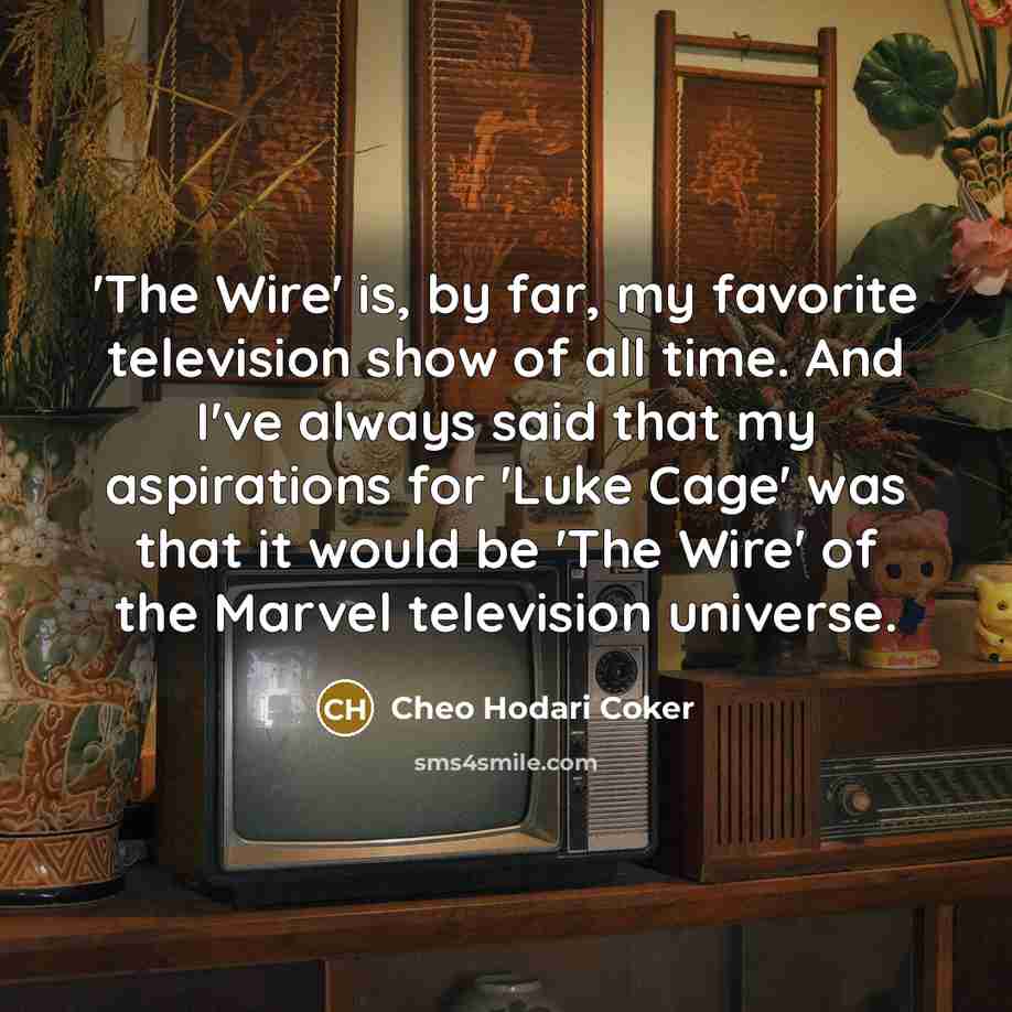 “'The Wire' is, by far, my favorite television show of…” quote by Cheo Hodari Coker