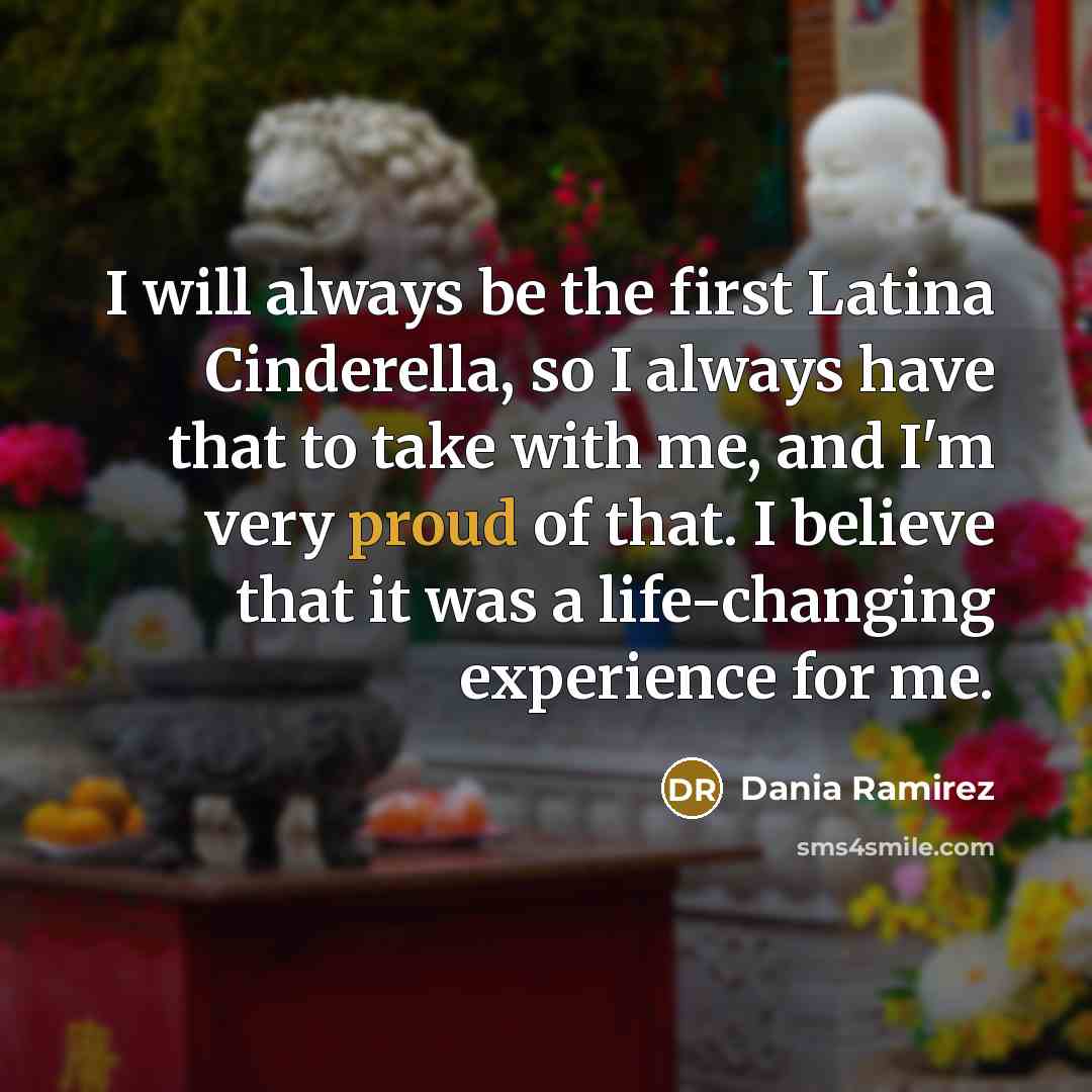 “I will always be the first Latina Cinderella, so I…” quote by Dania Ramirez